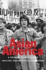 Asian America : A Primary Source Reader - Book