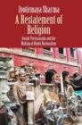 A Restatement of Religion : Swami Vivekananda and the Making of Hindu Nationalism - Book