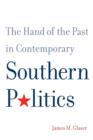 The Hand of the Past in Contemporary Southern Politics - Book