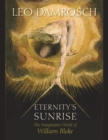 Eternity's Sunrise : The Imaginative World of William Blake - Book