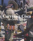Carrying Coca : 1,500 Years of Andean Chuspas - Book