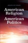 American Religion, American Politics : An Anthology - Book