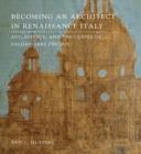 Becoming an Architect in Renaissance Italy : Art, Science, and the Career of Baldassarre Peruzzi - Book