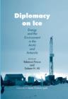 Diplomacy on Ice : Energy and the Environment in the Arctic and Antarctic - Book