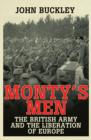 Monty's Men : The British Army and the Liberation of Europe - Book