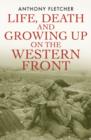 Life, Death, and Growing Up on the Western Front - Book