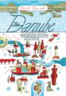 The Danube : A Journey Upriver from the Black Sea to the Black Forest - Book