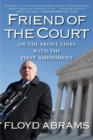 Friend of the Court : On the Front Lines with the First Amendment - Book
