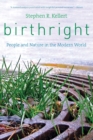 Birthright : People and Nature in the Modern World - Book