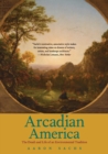 Arcadian America : The Death and Life of an Environmental Tradition - Book