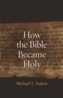 How the Bible Became Holy - eBook