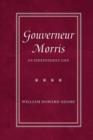 Gouverneur Morris : An Independent Life - Book