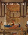 Cultures Crossed : John Frederick Lewis and the Art of Orientalism - Book