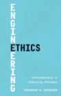 Engineering Ethics : Contemporary and Enduring Debates - Book