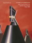 Futures of Surrealism : Myth, Science Fiction, and Fantastic Art in France, 1936-1969 - Book