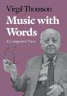 Music with Words : A Composer`s View - Book