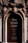 The Strait Gate : Thresholds and Power in Western History - Book