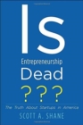 Is Entrepreneurship Dead? : The Truth About Startups in America - Book