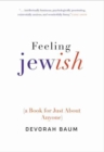 Feeling Jewish : (A Book for Just About Anyone) - Book