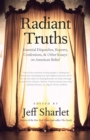Radiant Truths : Essential Dispatches, Reports, Confessions, and Other Essays on American Belief - Book