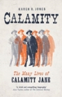 Calamity : The Many Lives of Calamity Jane - Book