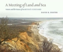 A Meeting of Land and Sea : Nature and the Future of Martha’s Vineyard - Book