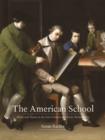 The American School : Artists and Status in the Late Colonial and Early National Era - Book