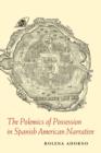 The Polemics of Possession in Spanish American Narrative - Book