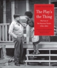 The Play's the Thing : Fifty Years of Yale Repertory Theatre (1966-2016) - Book