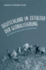 Deutschland im Zeitalter der Globalisierung : Ein Textbuch f&#252;r fortgeschrittene Deutschlernende - eBook
