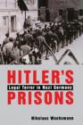 Hitler’s Prisons : Legal Terror in Nazi Germany - Book