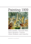 Painting 1909 : Pablo Picasso, Gertrude Stein, Henri Bergson, Comics, Albert Einstein, and Anarchy - Book