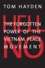 Hell No : The Forgotten Power of the Vietnam Peace Movement - Book