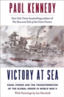 Victory at Sea : Naval Power and the Transformation of the Global Order in World War II - Book