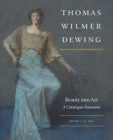 Thomas Wilmer Dewing: Beauty into Art : A Catalogue Raisonne - Book