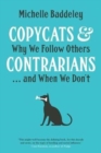 Copycats and Contrarians : Why We Follow Others... and When We Don't - Book