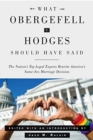 What Obergefell v. Hodges Should Have Said : The Nation's Top Legal Experts Rewrite America's Same-Sex Marriage Decision - Book