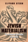 Jewish Materialism : The Intellectual Revolution of the 1870s - Book