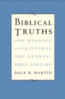 Biblical Truths : The Meaning of Scripture in the Twenty-first Century - Book