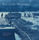 East of the Mississippi : Nineteenth-Century American Landscape Photography - Book