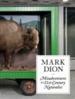 Mark Dion : Misadventures of a 21st-Century Naturalist - Book