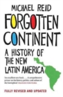 Forgotten Continent : A History of the New Latin America - Book