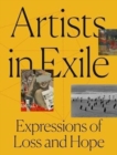 Artists in Exile : Expressions of Loss and Hope - Book