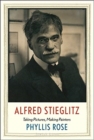 Alfred Stieglitz : Taking Pictures, Making Painters - Book