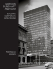 Gordon Bunshaft and SOM : Building Corporate Modernism - Book