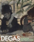 Degas : A Passion for Perfection - Book