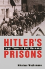 Hitler's Prisons : Legal Terror in Nazi Germany - Wachsmann Nikolaus Wachsmann