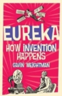 Eureka : How Invention Happens - Book