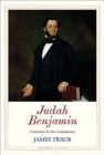 Judah Benjamin : Counselor to the Confederacy - Book