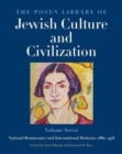 The Posen Library of Jewish Culture and Civilization, Volume 7 : National Renaissance and International Horizons, 1880–1918 - Book